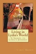 Living in Lydia's World: A Sequel to Lydia's Journey