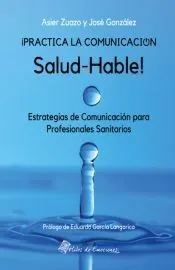 ¡Practica la Comunicación Salud-Hable!: Estrategias de comunicación para profesionales sanitarios