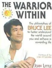 The Warrior Within: The Philosophies of Bruce Lee