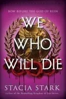 We Who Will Die