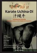 Karate Uchina-Di: Okinawan Karate: An Exploration of Its Origins and Evolution