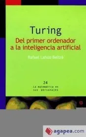 TURING. Del primer ordenador a la inteligencia artificial