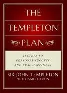 Templeton Plan: 21 Steps to Personal Success and Real Happiness