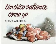 Un Chico Tan Valiente Como Yo