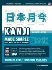 Learning Kanji for Beginners - Textbook and Integrated Workbook for Remembering Kanji Learn how to Read, Write and Speak Japanese: A fast and systemat