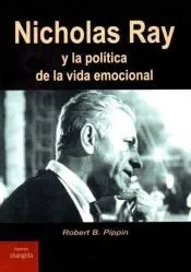 Nicholas Ray y la política de le vida emocional