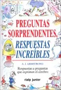 Preguntas Sorprendentes. Respuestas Increíbles