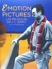 EMOTION PICTORES. EL CINE DE JOSÉ LUIS GARCI