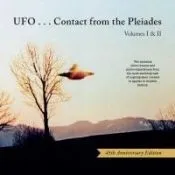 Ufo...Contact from the Pleiades (45th Anniversary Edition): Volumes I & II