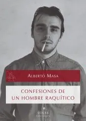 CONFESIONES DE UN HOMBRE RAQUÍTICO