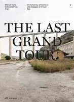 The Last Grand Tour: Contemporary Phenomena and Strategies of Living in Italy