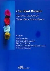 Con Paul Ricoeur Espacios de Interpelación: Tiempo, Dolor, Justicia. Relatos