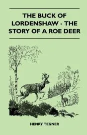 The Buck of Lordenshaw - The Story of a Roe Deer