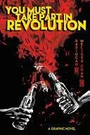 You Must Take Part in Revolution: A Graphic Novel