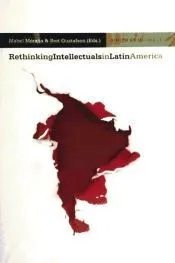 Rethinking Intellectuals in Latin America