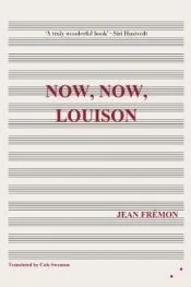 NOW, NOW, LOUISON