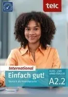 Einfach gut! International. Deutsch als Fremdsprache Kurs- und Arbeitsbuch A2.2