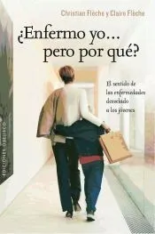 ¿Enfermo yo... pero por qué?