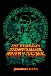 The Hillbilly Moonshine Massacre