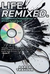 Life. Remixed