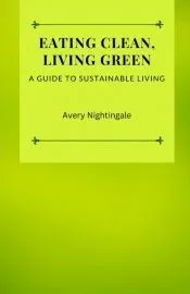 Eating Clean, Living Green