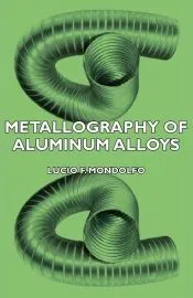 Metallography of Aluminum Alloys