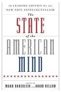 The State of the American Mind: 16 Leading Critics on the New Anti-Intellectualism