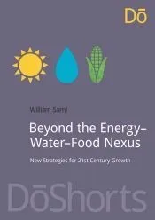 Beyond the Energy-Water-Food Nexus