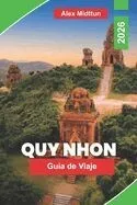 Quy Nhon Guía de viaje 2026: Una guía pionera de viaje sobre la joya desconocida de Vietnam: ruinas cham, playas azotadas por el viento y la costa ant