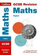 Collins Gcse Revision and Practice - New 2015 Curriculum Edition -- Gcse Maths Higher Tier: Revision Guide