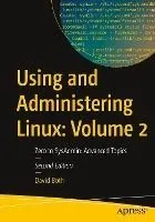Using and Administering Linux: Volume 2