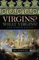 Virgins? What Virgins?: And Other Essays