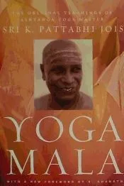 Yoga Mala: The Original Teachings of Ashtanga Yoga Master Sri K. Pattabhi Jois