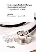 Succeeding in Paediatric Surgery Examinations, Volume 1