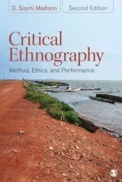 Critical Ethnography: Method, Ethics, and Performance