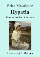 Hypatia (Großdruck): Roman aus dem Altertum