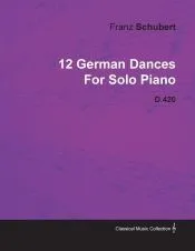12 German Dances by Franz Schubert for Solo Piano D.420