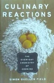 Culinary Reactions: The Everyday Chemistry of Cooking