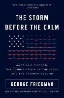 The Storm Before the Calm: America's Discord, the Crisis of the 2020s, and the Triumph Beyond