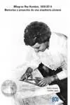 Milagros Rey Hombre, 1930-2014 Memorias y proyectos de una arquitecta pionera