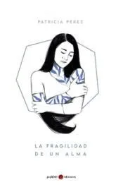 La fragilidad de un alma
