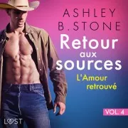 Retour Aux Sources Vol. 4 : L'amour Retrouvé - Une Nouvelle Érotique