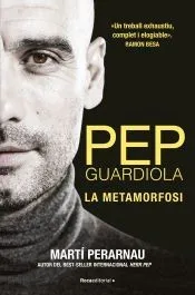 Pep Guardiola. La metamorfosi
