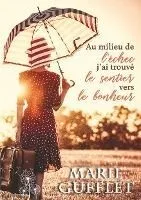 Au milieu de l'echec, j'ai trouve le sentier vers