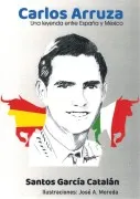 Carlos Arruza. Una Leyenda Entre España Y México