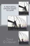 A Peaceful Nation Goes to War