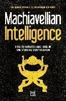 Machiavellian Intelligence: How to Survive and Rise in the Modern Corporation