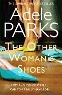 The Other Woman's Shoes. Adele Parks