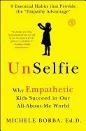 Unselfie: Why Empathetic Kids Succeed in Our All-About-Me World