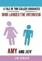 A Tale of Two College Graduates Who Landed the Interview: Amy and Jeff